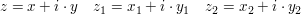 $ z=x+i\cdot{}y\quad z_1=x_1+i\cdot{}y_1\quad z_2=x_2+i\cdot{}y_2 $