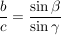 $ \bruch{b}{c}=\bruch{\sin \beta}{\sin \gamma} $